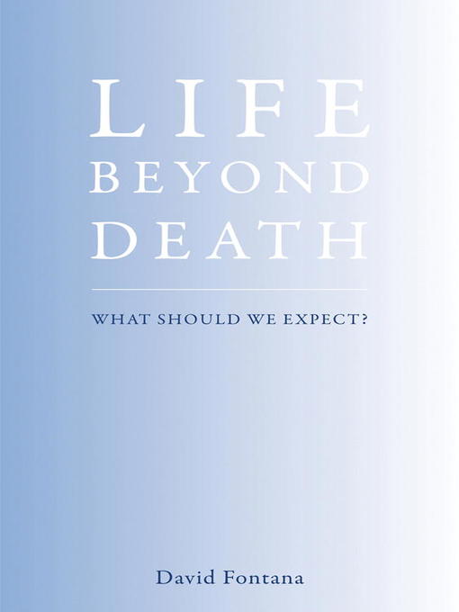 Title details for Life Beyond Death by David Fontana - Available